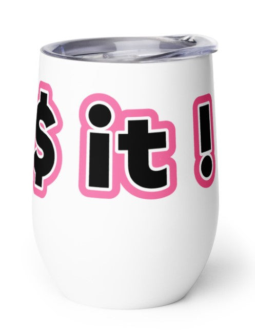 F&%$ it Wine tumbler