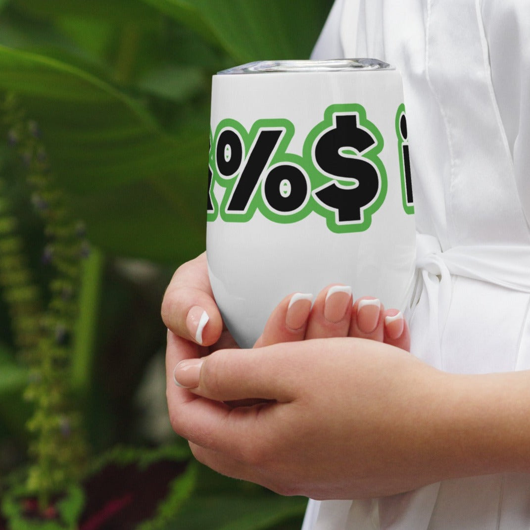 F&%$ it Wine tumbler