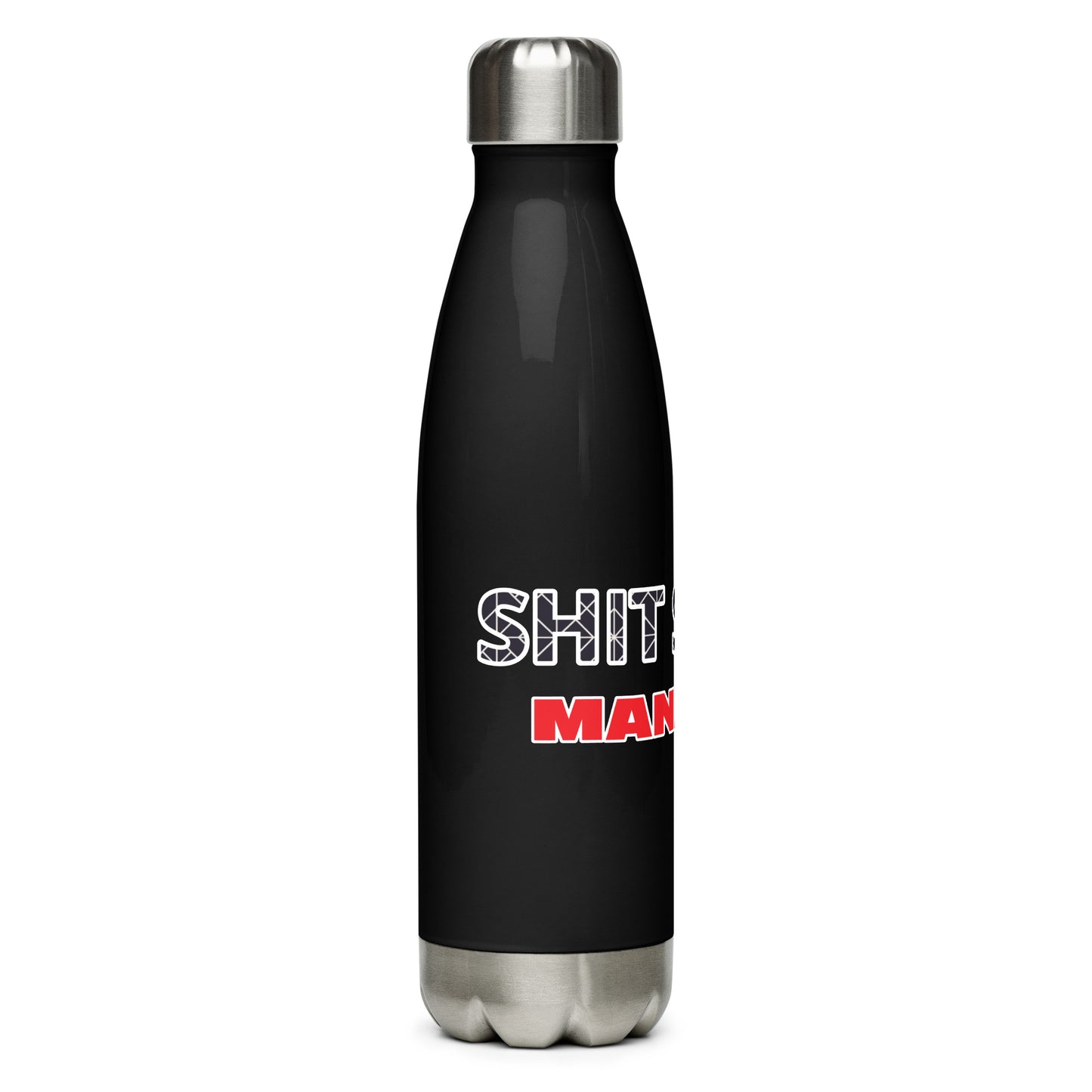 Stainless steel Shit Show Manager water bottle